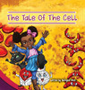 The Tale of The Cell - Hardcover