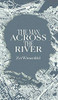 The Man Across the River: The incredible story of one man's will to survive the Holocaust