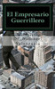 El Empresario Guerrillero: "Resultados Garantizados" (Spanish Edition)