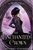 The Enchanted Crown: A Sleeping Beauty Retelling (The Stolen Kingdom) - Hardcover