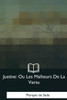 Justine: Ou Les Malheurs De La Vertu (French Edition)
