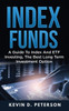 Index Funds: A Guide To Index And ETF Investing, The Best Long Term Investment Option