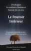 Le Pouvoir Interieur : développer la confiance, l'estime et l'amour de soi: Developpement personnel, connaissance de soi, psychologie positive (French Edition)