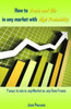 How to Trade and Win in any market with High Probability: 7 ways to win in any Market on any Time Frame