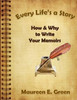 Every Life's a Story: How & Why to Write Your Memoirs