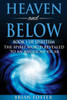 Heaven and Below: Book 1 of Spiritism - The Spirit World Revealed to an Anglican Vicar