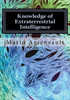 Knowledge of Extraterrestrial Intelligence: A new Development for Awareness of our Beings