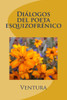 Diálogos del poeta esquizofrénico (Spanish Edition)