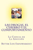 Las Drogas, El Cerebro y El Comportamiento: La Ciencia de La Adicción (Spanish Edition)