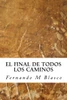 El final de todos los caminos (Spanish Edition)