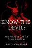 Know The Devil: The Vicious Enemy Of Our Souls!