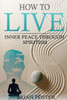 How to Live: Inner Peace through Spiritism