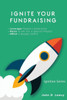 Ignite Your Fundraising (Ignition Series)