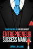 Entrepreneur Success Manual: Transform From An Employee Mindset