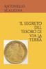 Il segreto del tesoro di via La Terra (Italian Edition)