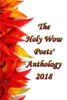 Holy Wow Poet's Anthology 2018 (The Holy Wow Poets' Anthology)