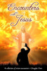 Encounters with Jesus: A Collection of Vision Encounters