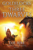 Goldilocks and the Three Dwarves: A Hands of the Highmage Novel