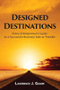 Designed Destinations: Every Entrepreneur's Guide to a Successful Business Sale or Transfer