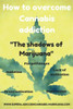 How to overcome Cannabis addiction: The shadows of Marijuana