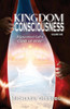 Kingdom Consciousness Volume One: A Generations's Call to "Come Up Here"