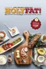 Holy Fat!: How dietary fats can help you lose weight and feel good