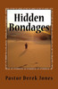 Hidden Bondages: What they are, how to identify them and how to destroy them