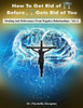 Healing And Deliverance From Negative Relationships (How To Get Rid Of It Before It Get Rid Of You)