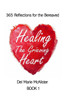 Healing the Grieving Heart: 365 Reflections