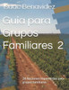 Guia para Grupos Familiares 2: 26 lecciones impactante para grupos familiares (Guias para grupos familiares) (Spanish Edition)