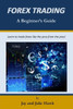 Forex Trading: A Beginner's Guide (Beginner's Guides to Financial Markets Trading)