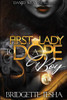 First Lady To A Dope Boy