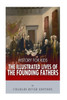 History for Kids: The Illustrated Lives of Founding Fathers - George Washington, Thomas Jefferson, Benjamin Franklin, Alexander Hamilton, and James Madison