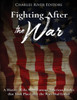 Fighting After the War: A History of the Most Famous American Battles that Took Place after the Wars Had Ended