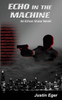Echo in the Machine: An Ethan Shaw Novel