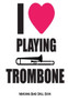 I Love Playing Trombone - Marching Band Drill Book: 60 Drill Sets