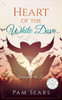 Heart of the White Dove: Journeys to the Light