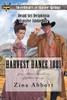 Harvest Dance 1881: Zina Abbott's Sweethearts of Jubilee Springs