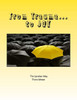 From Trauma...to JOY: Even in the Midst of Suffering