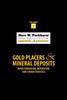 Gold Placers and Mineral Deposits: Their Formation, Deposition, and Characteristics (Dave W. Parkhurst Mining Writing Collection)