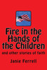 Fire in the Hands of the Children