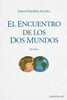 El encuentro de los dos mundos (Spanish Edition)