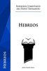 Hebreos (Bosquejos Comentados del Nuevo Testamento) (Spanish Edition)