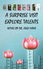 A Surprise Visit: Explore Talent
