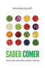 Saber Comer: No solo qué, sino cómo, cuándo y por qué. (Spanish Edition)