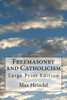Freemasonry and Catholicism: Large Print Edition