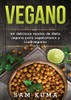 Vegano: 101 deliciosas recetas de dieta vegana para vegetarianos y crudiveganos (Spanish Edition) - Paperback