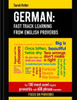 German: Fast Track Learning from English Proverbs: The 100 most used English proverbs with 600 phrase examples (GERMAN FOR ENGLISH SPEAKERS)