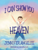 I Can Show You Heaven