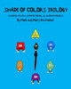 SHADE OF COLORS TRILOGY: (SHADE OF YELLOW, SHADE OF COLOR, and SHADE OF COLORS) (Shade of Colors series)